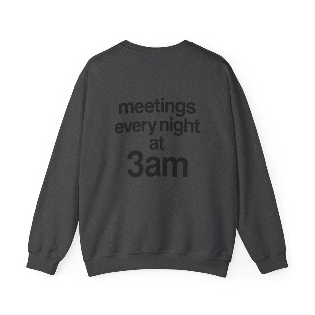 Meetings Every Night Sweatshirt with front and back print | Multiple Colors