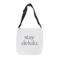 Adjustable Stay Delulu It Works Tote Bag | Personalization possible | Multiple Sizes