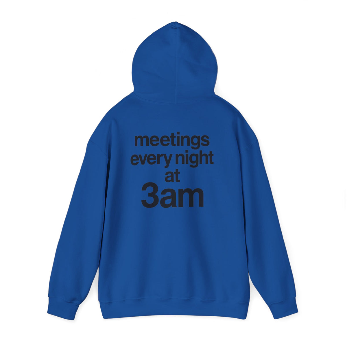 Meetings Every Night Hoodie with front and back print | Multiple Colors