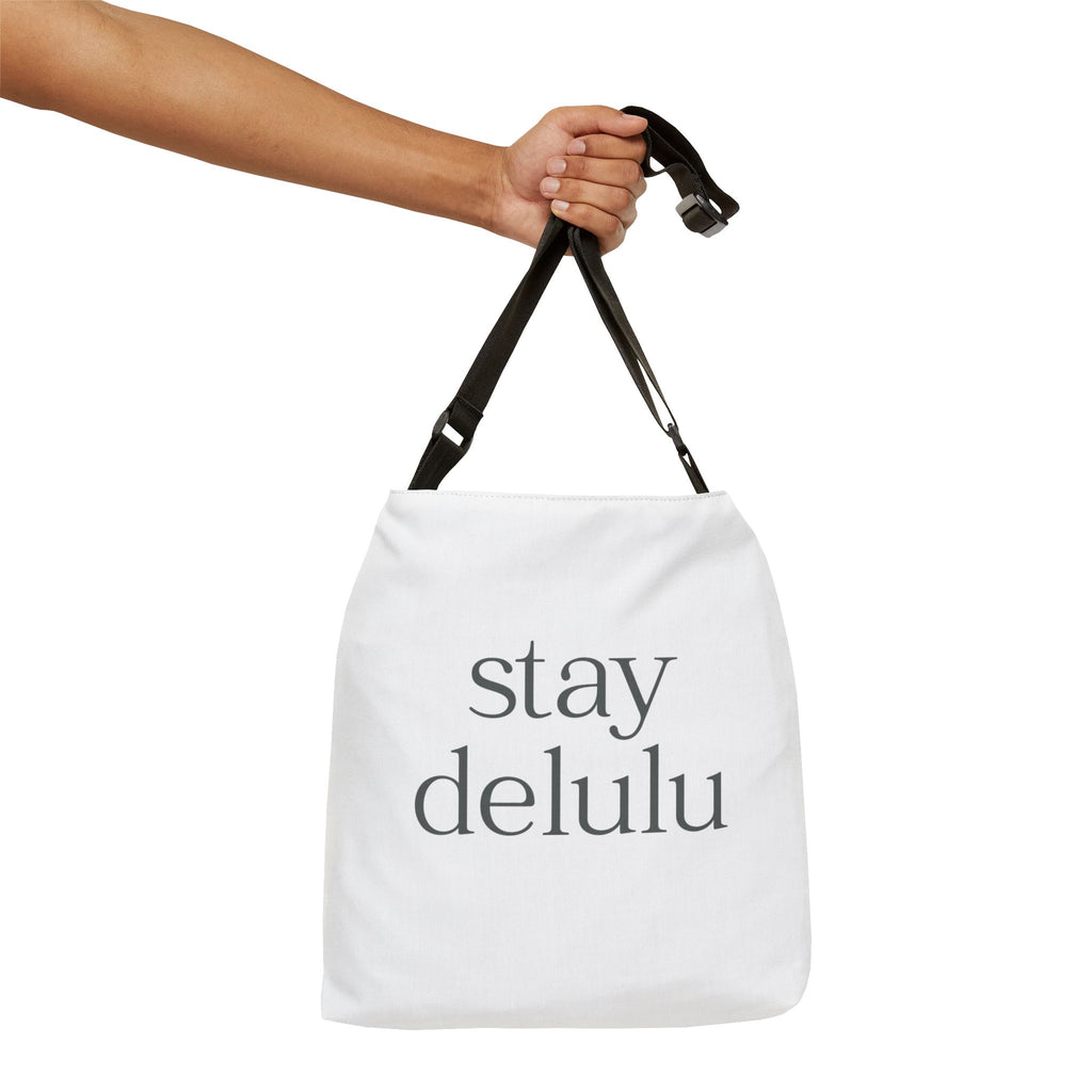 Adjustable Stay Delulu It Works Tote Bag | Personalization possible | Multiple Sizes
